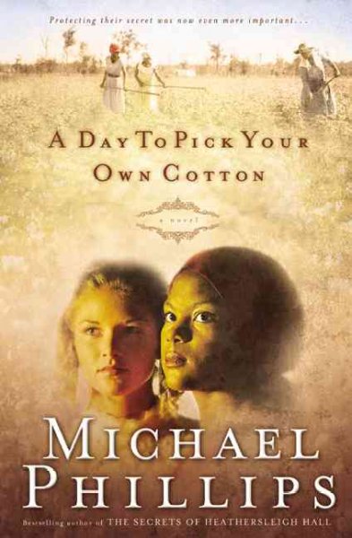 A day to pick your own cotton / Michael Phillips.