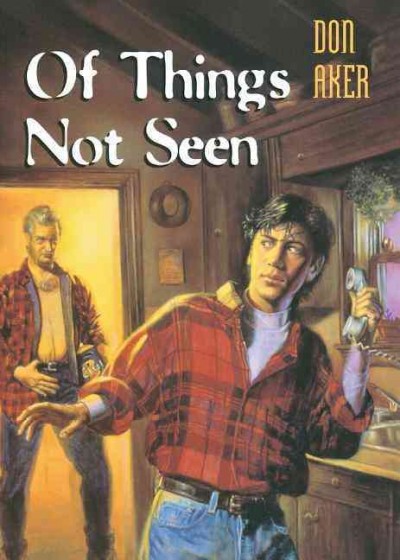 Of things not seen / Don Aker.