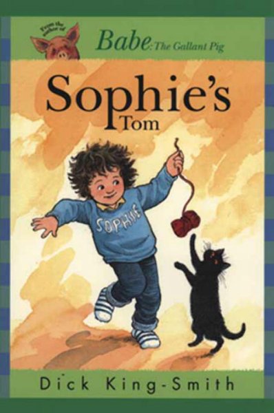 Sophie's Tom / written by Dick King-Smith ; illustrated by David Parkins.