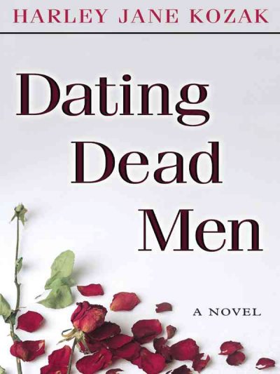Dating dead men / Harley Jane Kozak.