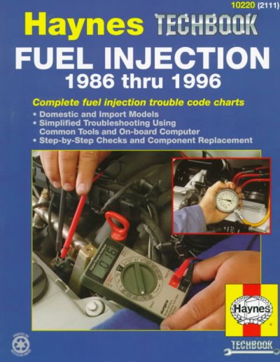 Fuel injection diagnostic manual : the Haynes automotive repair manual for maintaining, troubleshooting and repairing fuel injectin systems / by Mike Stubblefield and John H. Haynes.
