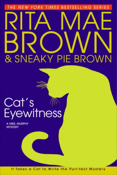 Cat's eyewitness / Rita Mae Brown & Sneaky Pie Brown ; illustrations by Michael Gellatly.