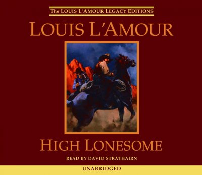 High lonesome [sound recording] / Louis L'Amour.