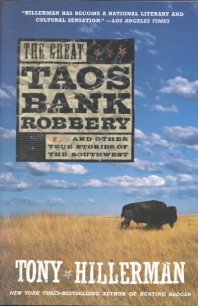 The great Taos bank robbery : and other true stories of the Southwest / Tony Hillerman.