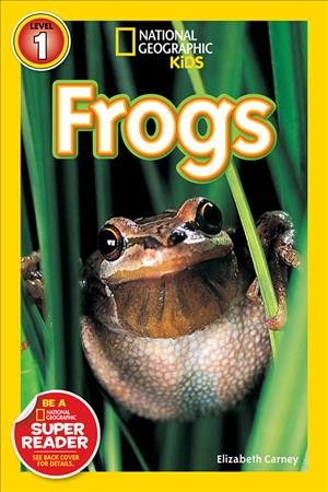Frogs! / Elizabeth Carney.