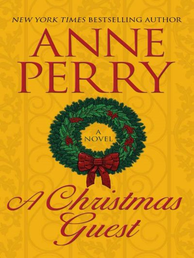 A Christmas guest / Anne Perry.