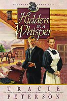 Hidden in a whisper [book] / Tracie Peterson.