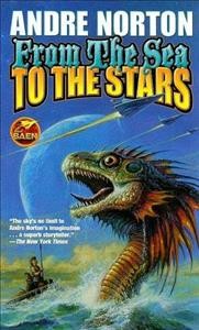 From the sea to the stars / by Andre Norton.