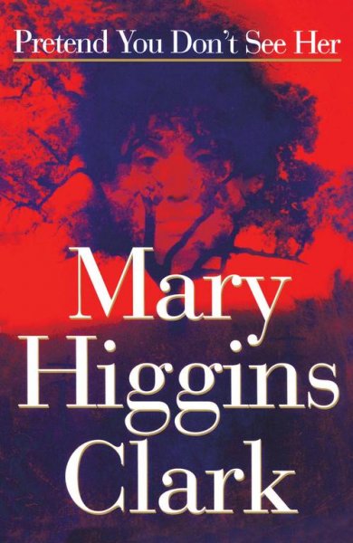 Pretend you don't see her [large print] : a novel / Mary Higgins Clark.