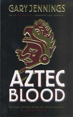 Aztec blood / Gary Jennings.