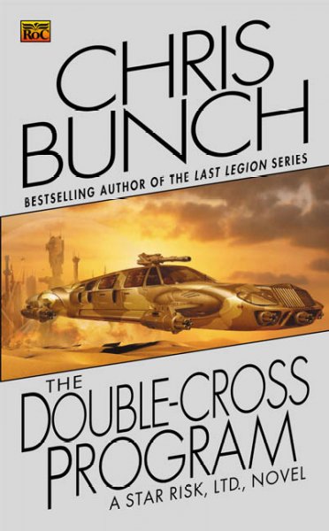 The doublecross program : a Star Risk, Ltd., novel / Chris Bunch.