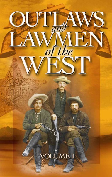 Outlaws and Lawmen of the West / M.A. MacPherson, Eli MacLaren.