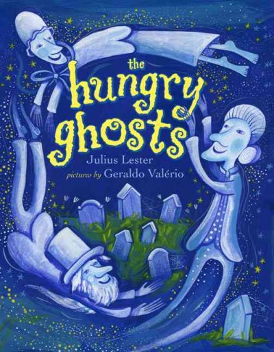 The hungry ghosts / Julius Lester ; pictures by Geraldo Valério.