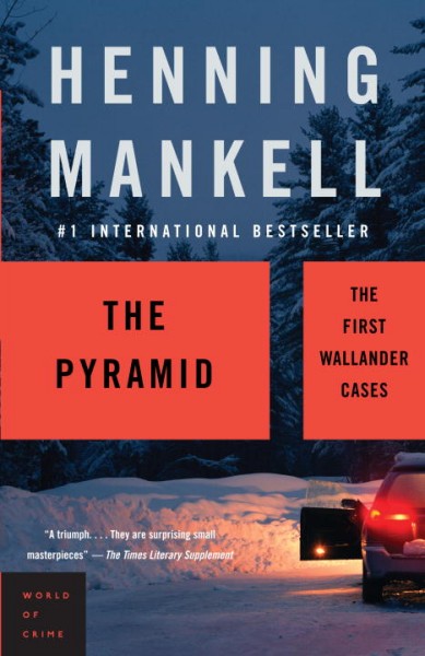 The pyramid : the first Wallander cases / Henning Mankell ; translated from the Swedish by Ebba Segerberg with Laurie Thompson.