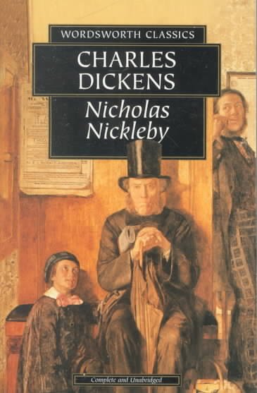 The life & adventures of Nicholas Nickleby / Charles Dickens ; illustrations by Hablot K. Browne ; introduction and notes by Dr. Tim Cook.