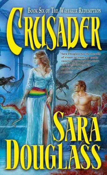 Crusader : the Wayfarer redemption trilogy / Sara Douglass.