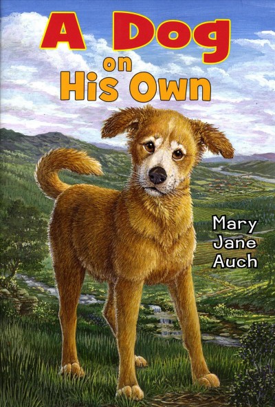 A dog on his own / Mary Jane Auch.