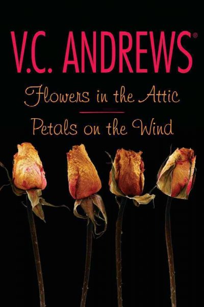 Flowers in the attic [and] Petals on the wind / by V.C. Andrews.