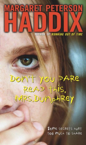 Don't you dare read this, Mrs. Dunphrey / Margaret Peterson Haddix.