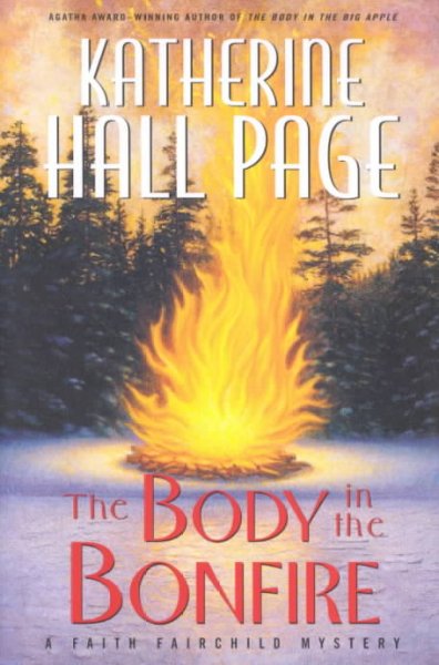 The body in the bonfire : a Faith Fairchild mystery / Katherine Hall Page.