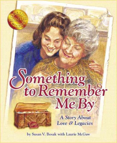 Something to remember me by / by Susan V. Bosak ; with illustrations by Laurie McGaw.