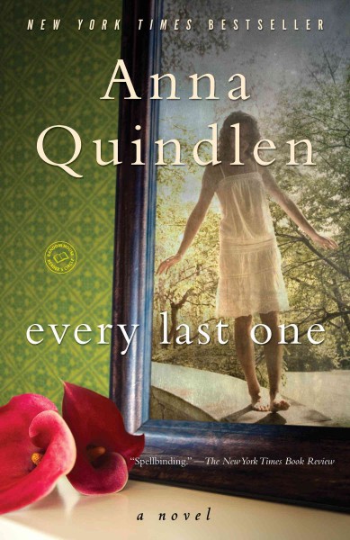 Every last one : a novel / Anna Quindlen.