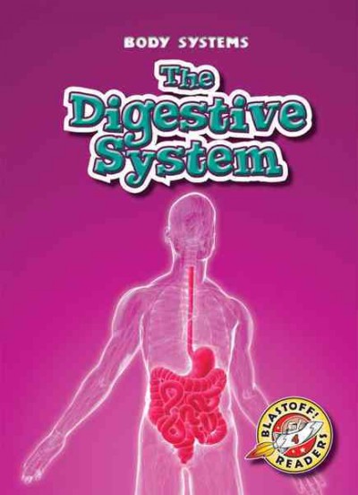 The digestive system : body systems / Kay Manolis.