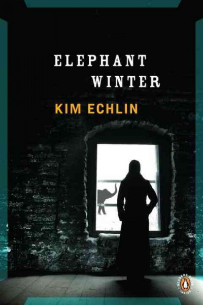 Elephant winter / Kim Echlin.