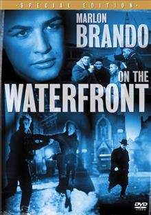 On the waterfront [videorecording] / Columbia Pictures ; produced by Sam Spiegel ; directed by Elia Kazan ; screenplay by Budd Schulberg.