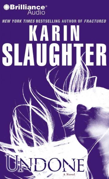 Undone [sound recording] / Karin Slaughter.