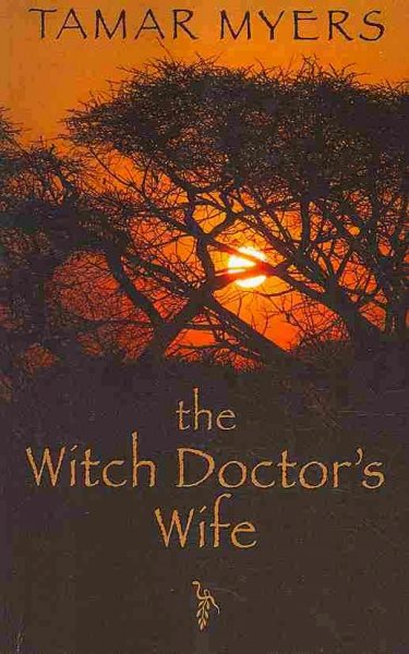 The witch doctor's wife / Tamar Myers.