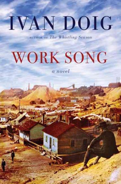 Work song / Ivan Doig.
