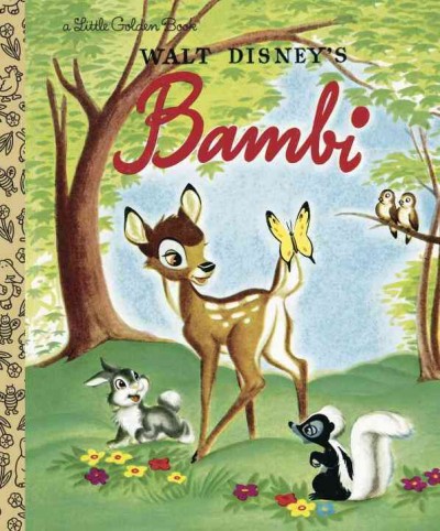 Walt Disney's Bambi / from the Walt Disney motion picture Bambi from the story by Felix Salten ; translated by Whittaker Chambers ; illustrations by the Walt Disney Studio ; adapted by Bob Grant.