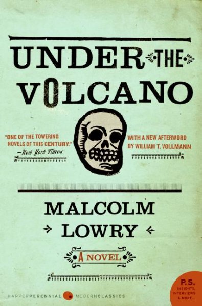 Under the volcano : a novel / Malcolm Lowry ; with an introduction by Stephen Spender ; and an afterword by William T. Vollman.
