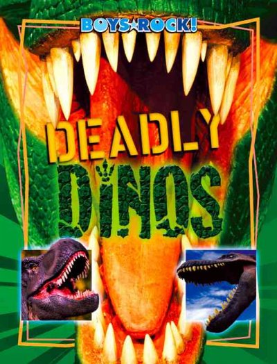 Deadly dinos : Boys rock series / K.C. Kelley ; ill.
