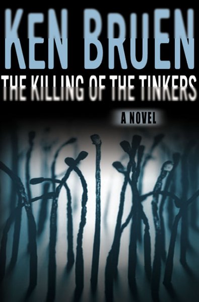 The killing of the tinkers / Ken Bruen.