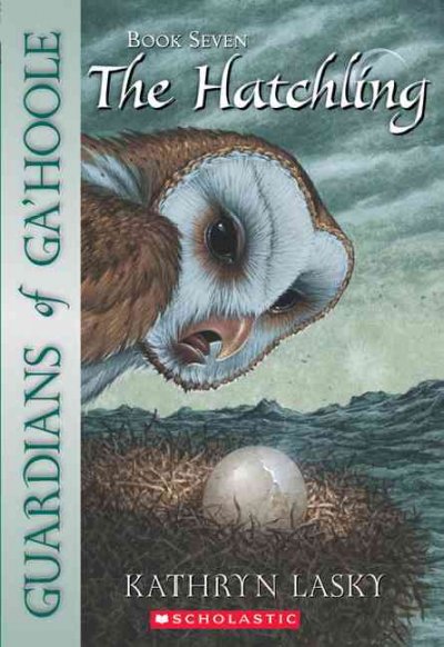 Hatchling : Guardians of Ga'hoole - Book #7.