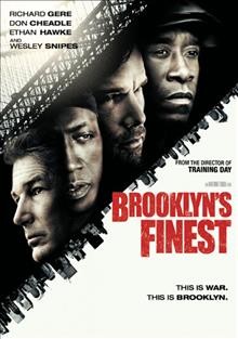 Brooklyn's finest [videorecording] / Overture Films and Millennium Films present a Thunder Road Film Productions and Nu Image Production ; an Antoine Fuqua film ; produced by Basil Iwanyk ... [et al.] ; written by Michael C. Martin ; directed by Antoine Fuqua.