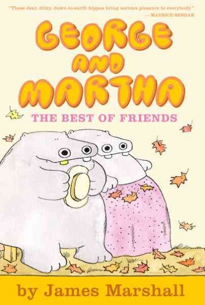 George and Martha. The best of friends / written and illustrated by James Marshall.