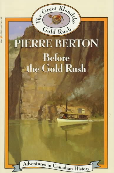 Before the gold rush / Pierre Berton ; illustrations by Paul McCusker.