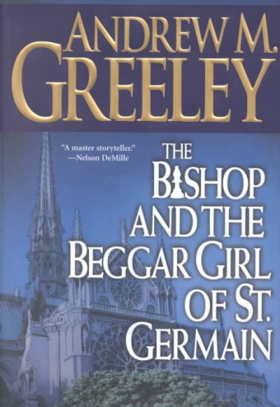 The Bishop and the beggar girl of St. Germain / Andrew M. Greeley.
