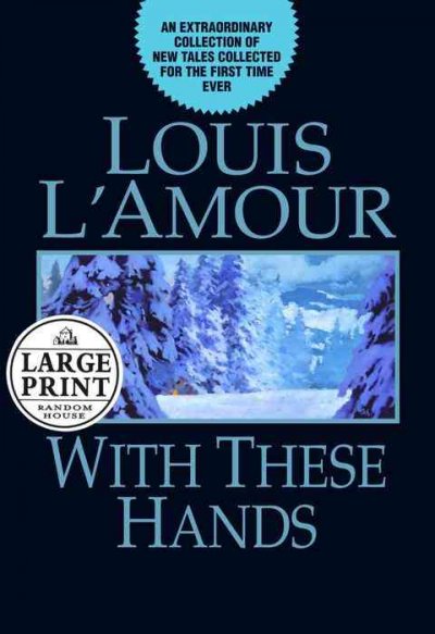 With these hands / Louis L'Amour.