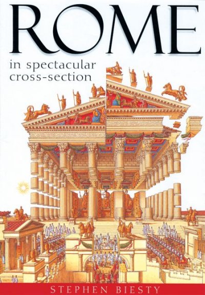 Rome in spectacular cross-section / Stephen Biesty ; text by Andrew Solway.