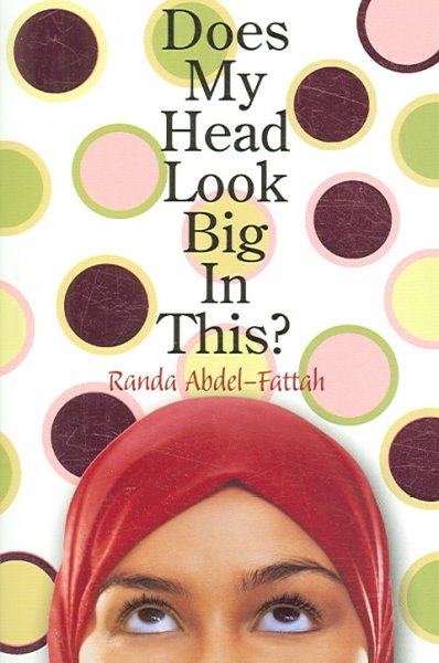Does my head look big in this? / Randa Abdel-Fattah.