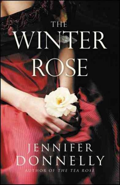 The winter rose : a novel / Jennifer Donnelly.