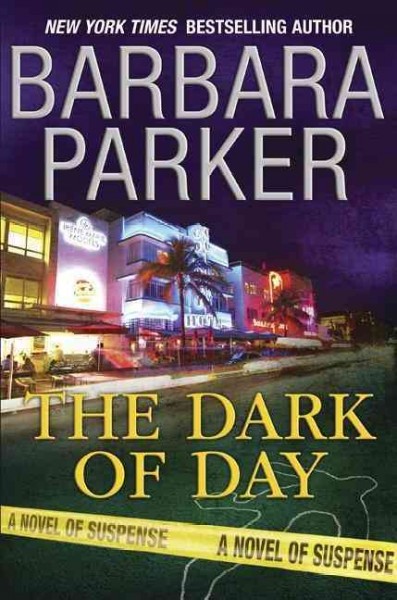 The dark of day / Barbara Parker. --.