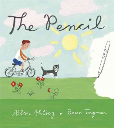 The pencil / Allan Ahlberg ; illustrated by Bruce Ingman.