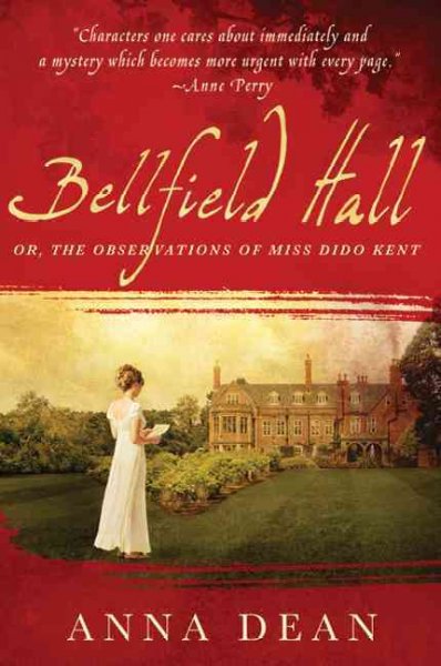 Bellfield Hall : or, the observations of Miss Dido Kent / Anna Dean.