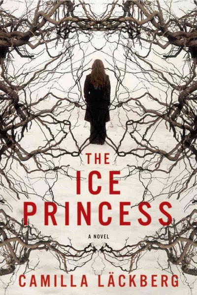 The ice princess / Camilla Läckberg ; translated by Steven T. Murray.