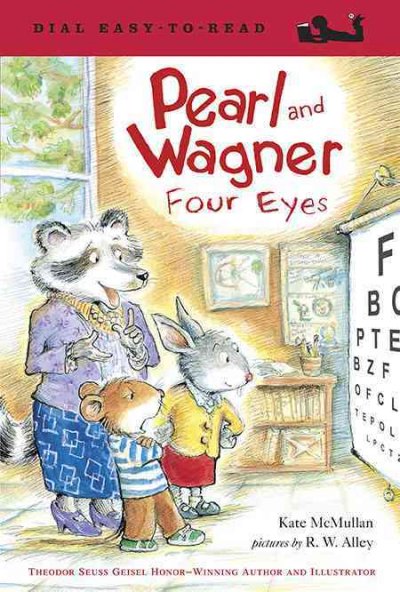 Pearl and Wagner : four eyes / by Kate McMullan ; pictures by R.W. Alley.